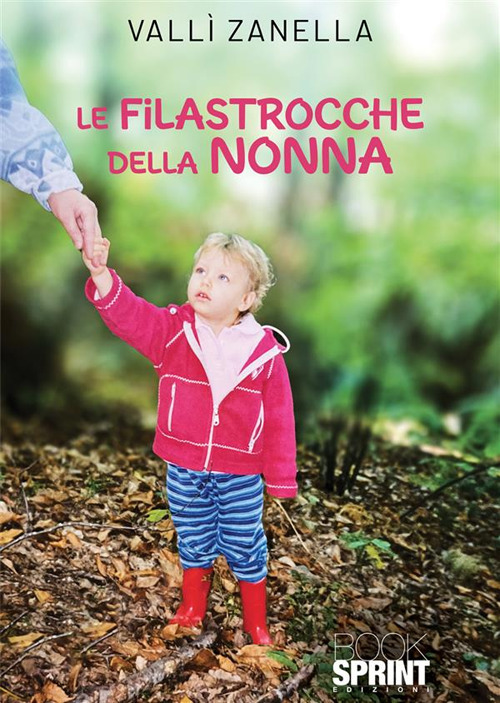 Libro filastrocche della nonna di Vallì Zanella - ean 9788824987905 - BooksprintEdizioni
