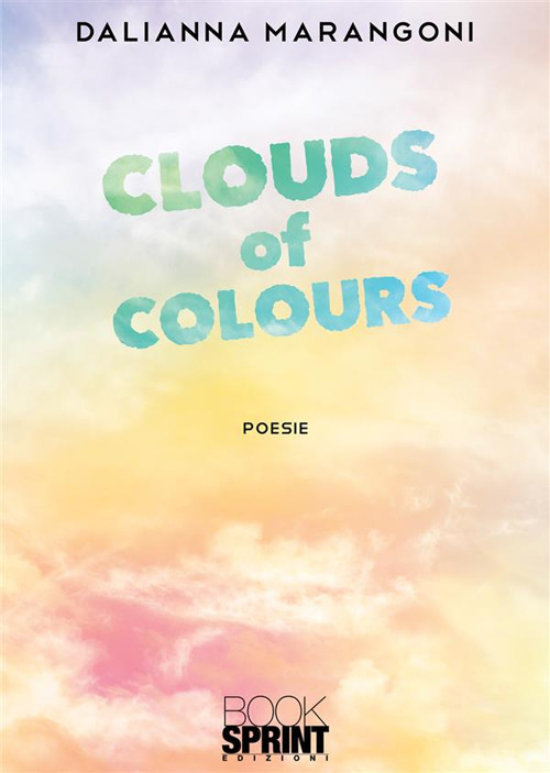Libro Clouds of colours di Dalianna Marangoni - ean 9788824987998 - BooksprintEdizioni