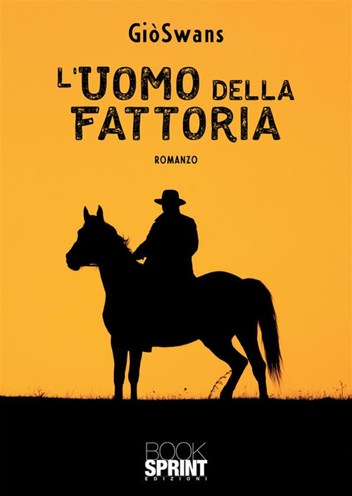 Libro uomo della fattoria di GiòSwans - ean 9788824988131 - BooksprintEdizioni
