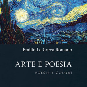 Libro Arte e poesia di Emilio Romano La Greca - ean 9788824988254 - BooksprintEdizioni