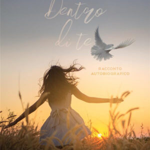 Libro Dentro di te di Raffaella Rotondaro - ean 9788824988476 - BooksprintEdizioni