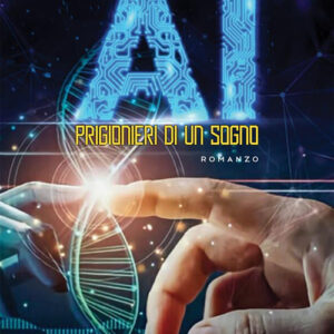 Libro AI. Prigionieri di un sogno di Paolo Calcatelli - ean 9788824988971 - BooksprintEdizioni