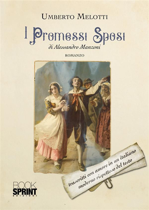 Libro Promessi Sposi di Alessandro Manzoni di Umberto Melotti - ean 9788824988995 - BooksprintEdizioni