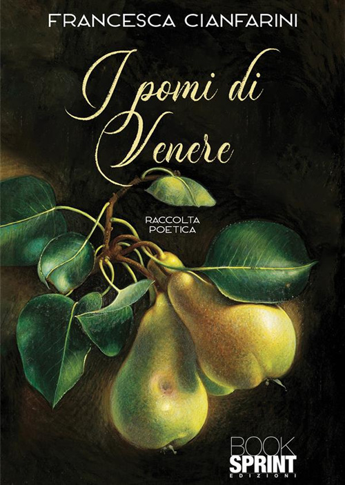 Libro pomi di Venere di Francesca Cianfarini - ean 9788824989565 - BooksprintEdizioni