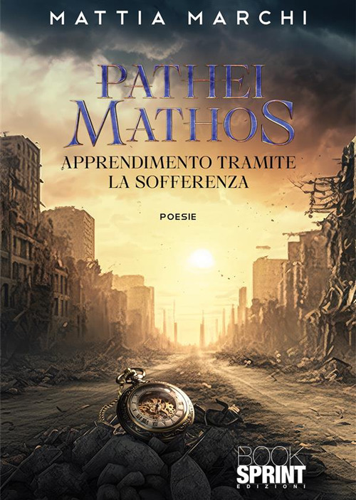 Libro Pathei mathos di Mattia Marchi - ean 9788824989800 - BooksprintEdizioni