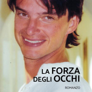 Libro forza degli occhi di Gian Paolo Armandi - ean 9788824989886 - BooksprintEdizioni
