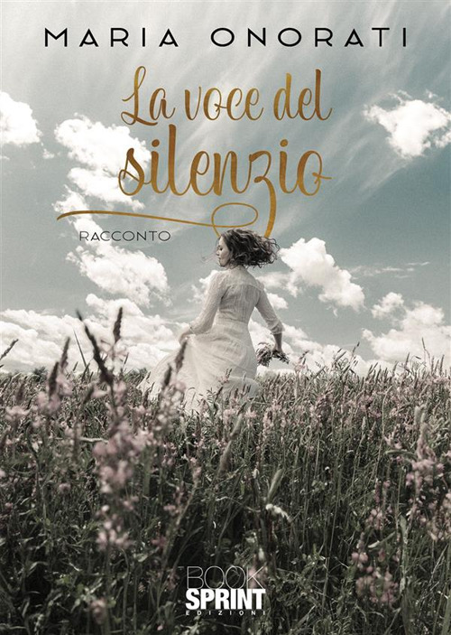 Libro voce del silenzio di Maria Onorati - ean 9788824990219 - BooksprintEdizioni