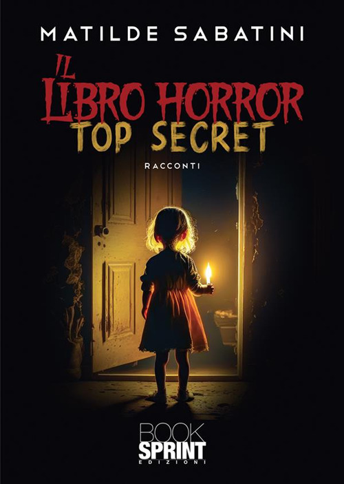 Libro libro horror. Top secret di Matilde Sabatini - ean 9788824990233 - BooksprintEdizioni