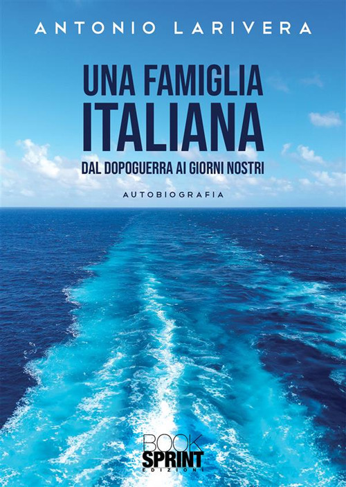 Libro famiglia italiana di Antonio Larivera - ean 9788824990424 - BooksprintEdizioni