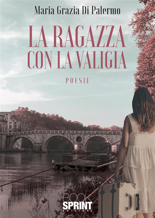 Libro ragazza con la valigia di Maria Grazia Di Palermo - ean 9788824990585 - BooksprintEdizioni
