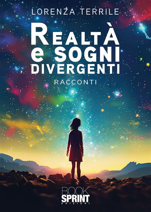 Libro Realtà e sogni divergenti di Lorenza Terrile - ean 9788824990943 - BooksprintEdizioni