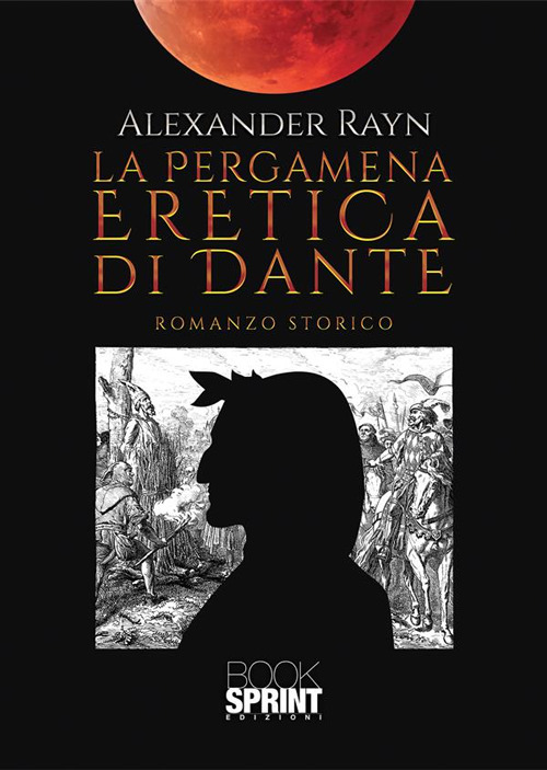 Libro pergamena eretica di Dante di Alessandro Coricello - ean 9788824991537 - BooksprintEdizioni