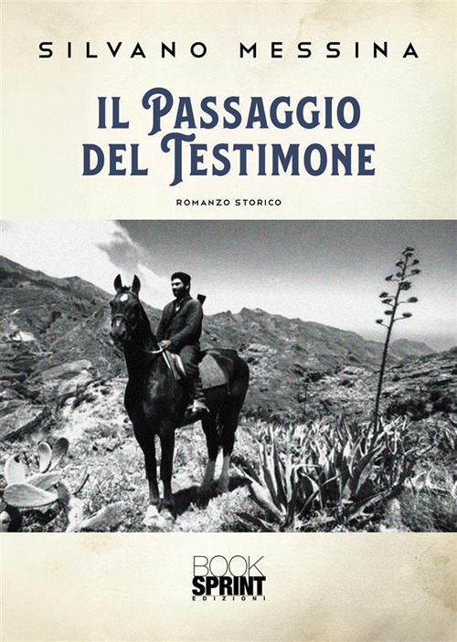 Libro passaggio del testimone di Silvano Messina - ean 9788824991650 - BooksprintEdizioni