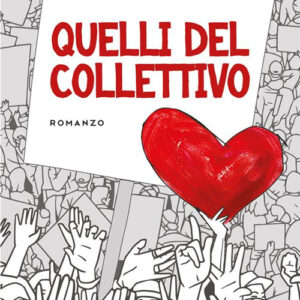 Libro Quelli del collettivo di Diana Medri - ean 9788824991766 - BooksprintEdizioni