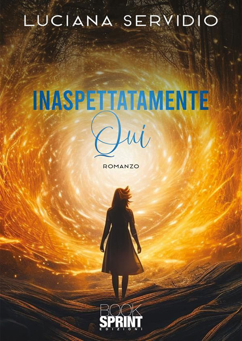 Libro Inaspettatamente qui di Luciana Servidio - ean 9788824991889 - BooksprintEdizioni