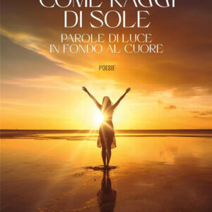 Libro Come raggi di sole di Agata Domenica Rapisarda - ean 9788824991902 - BooksprintEdizioni