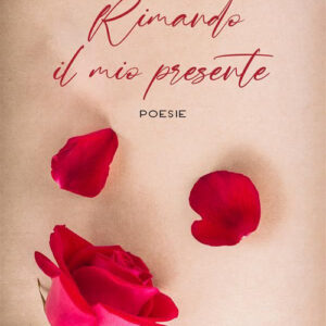 Libro Rimando il mio presente di Viola Bechelli - ean 9788824991926 - BooksprintEdizioni