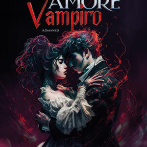 Libro Amore vampiro di Antonio Scordamaglia - ean 9788824991964 - BooksprintEdizioni