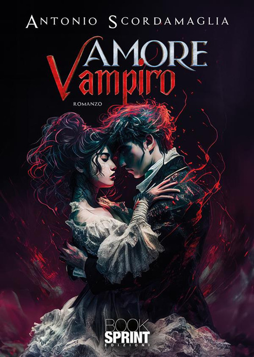 Libro Amore vampiro di Antonio Scordamaglia - ean 9788824991964 - BooksprintEdizioni