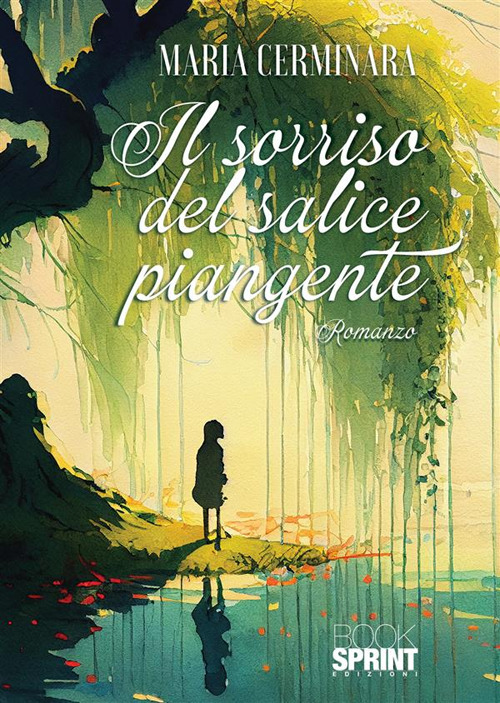 Libro sorriso del salice piangente di Maria Cerminara - ean 9788824992015 - BooksprintEdizioni
