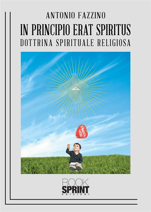 Libro In principio erat spiritus di Antonio Fazzino - ean 9788824992077 - BooksprintEdizioni