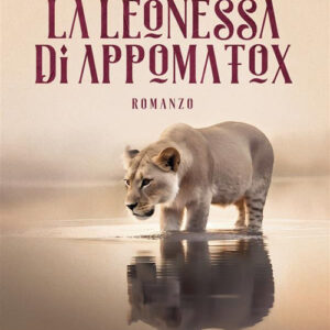 Libro leonessa di Appomatox di Mauro Bodini - ean 9788824992138 - BooksprintEdizioni