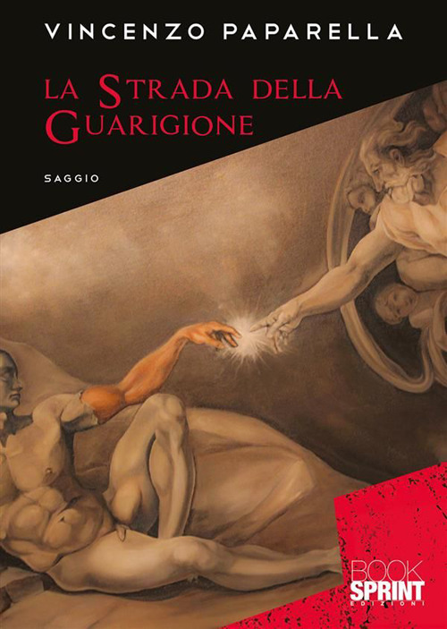 Libro strada della guarigione di Vincenzo Paparella - ean 9788824992152 - BooksprintEdizioni