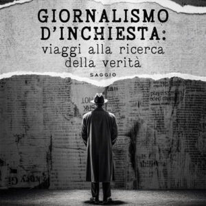 Libro Giornalismo d’inchiesta: viaggi alla ricerca della verità di Damiana Cicconetti - ean 9788824992312 - BooksprintEdizioni
