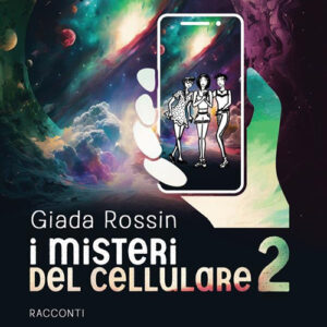 Libro misteri del cellulare di Giada Rossin - ean 9788824993425 - BooksprintEdizioni