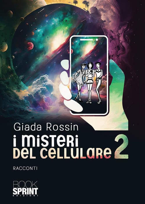 Libro misteri del cellulare di Giada Rossin - ean 9788824993425 - BooksprintEdizioni