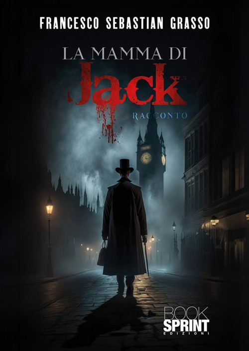 Libro mamma di Jack di Francesco Sebastian Grasso - ean 9788824993654 - BooksprintEdizioni