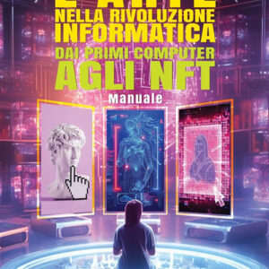 Libro arte nella rivoluzione informatica. Dai primi computer agli NFT di Daniele Gazzoli - ean 9788824993678 - BooksprintEdizioni
