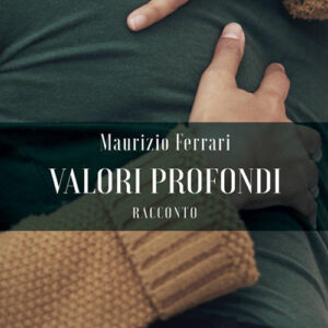 Libro Valori profondi di Maurizio Ferrari - ean 9788824993791 - BooksprintEdizioni