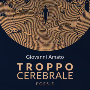 Libro Troppo cerebrale di Giovanni Amato - ean 9788824993999 - BooksprintEdizioni