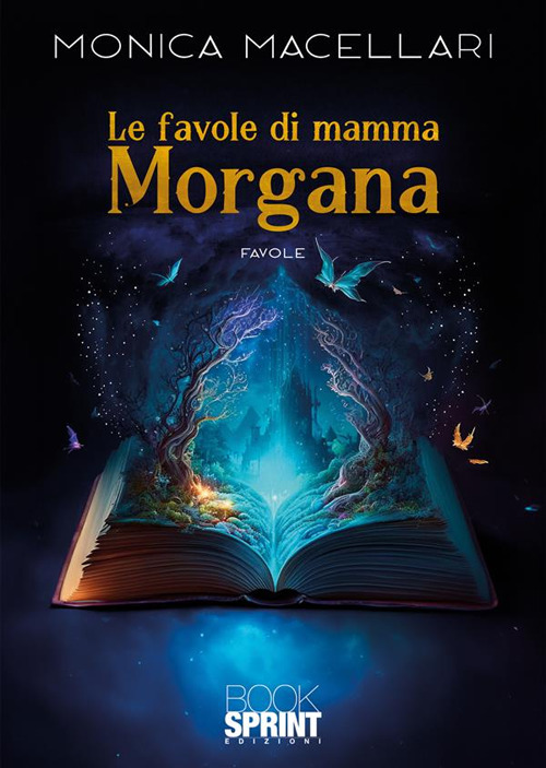 Libro favole di mamma Morgana di Monica Macellari - ean 9788824994033 - BooksprintEdizioni