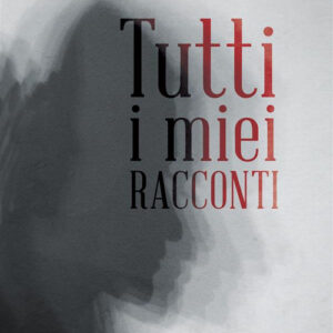 Libro Tutti i miei racconti di Sabino Rosa - ean 9788824994071 - BooksprintEdizioni