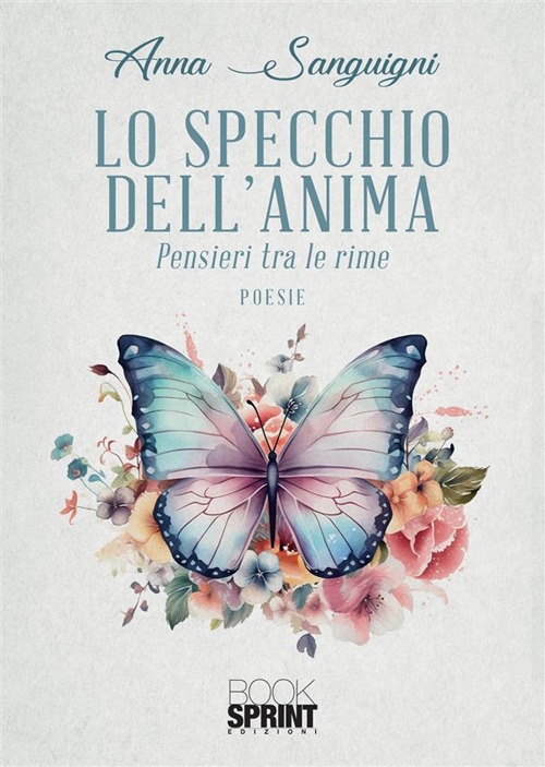 Libro specchio dell’anima di Anna Sanguigni - ean 9788824994163 - BooksprintEdizioni