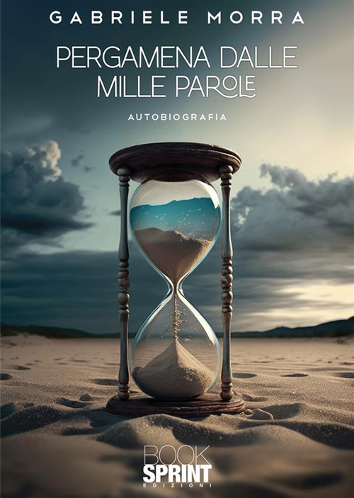 Libro Pergamena dalle mille parole di Gabriele Morra - ean 9788824994293 - BooksprintEdizioni