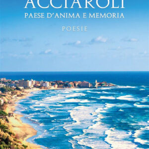 Libro Acciaroli. Paese d'anima e memoria di Emilio La Greca Romano - ean 9788824994774 - BooksprintEdizioni
