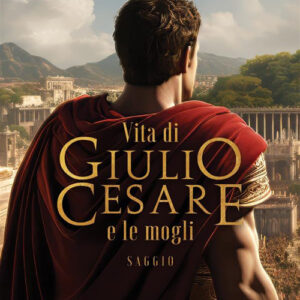 Libro Vita di Giulio Cesare e le mogli di Salvatore Pinna - ean 9788824995016 - BooksprintEdizioni