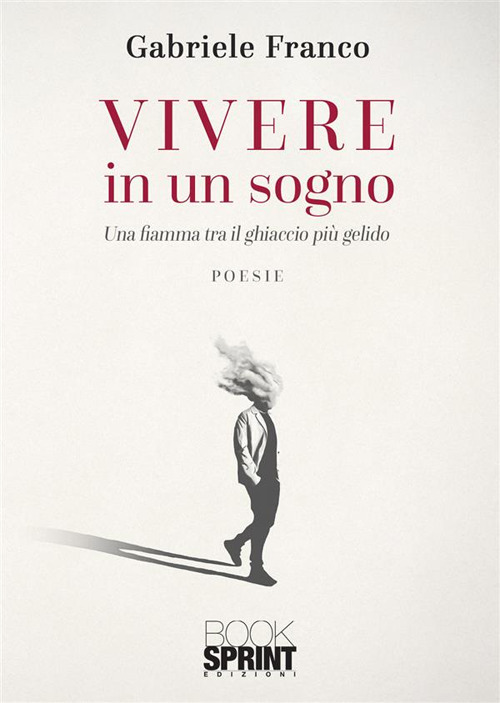 Libro Vivere in un sogno di Gabriele Franco - ean 9788824995085 - BooksprintEdizioni