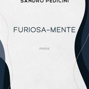 Libro Furiosa-Mente di Sandro Pedicini - ean 9788824995221 - BooksprintEdizioni