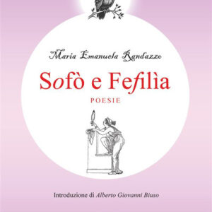 Libro Sofò e Fefilìa di Maria Emanuela Randazzo - ean 9788824995436 - BooksprintEdizioni