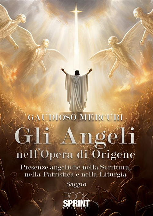 Libro angeli nell'opera di Origene. Presenze angeliche nella Scrittura