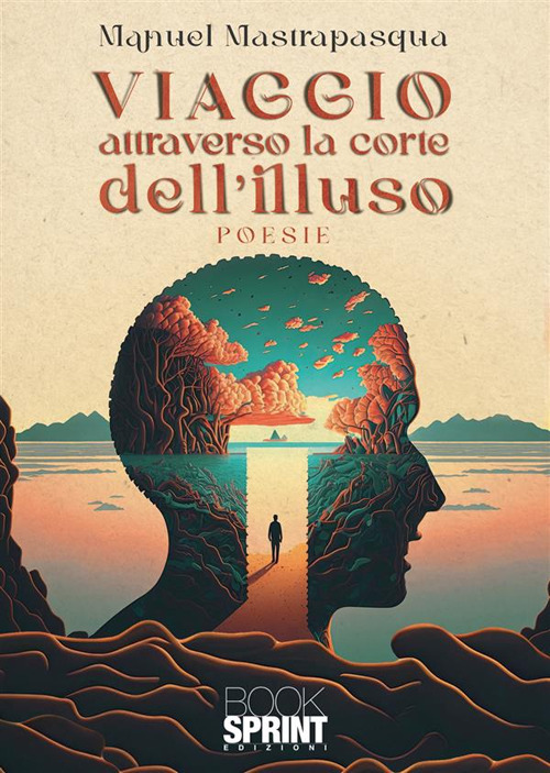 Libro Viaggio attraverso la corte dell'illuso di Manuel Mastrapasqua - ean 9788824995566 - BooksprintEdizioni