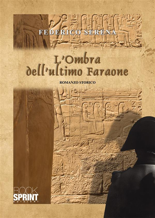 Libro ombra dell’ultimo faraone di Federico Serena - ean 9788824995719 - BooksprintEdizioni