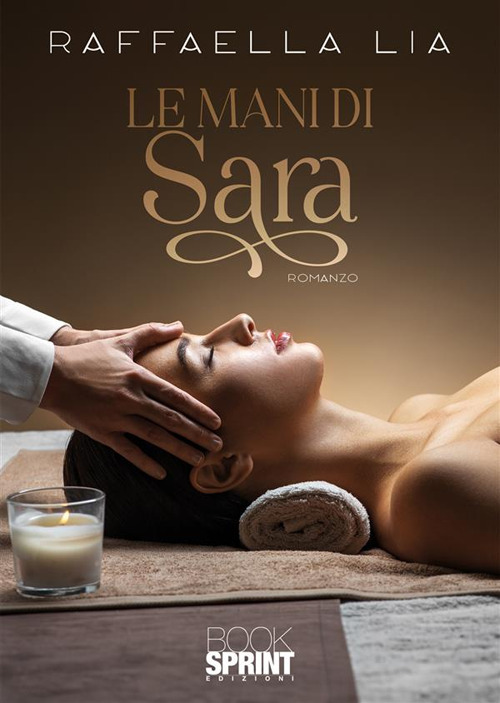 Libro mani di Sara di Raffaella Lia - ean 9788824996044 - BooksprintEdizioni