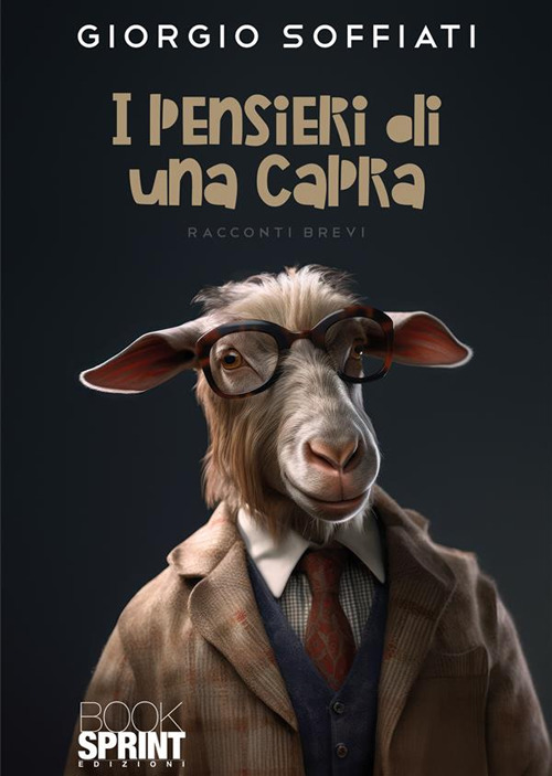Libro pensieri di una capra di Giorgio Soffiati - ean 9788824996105 - BooksprintEdizioni