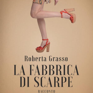 Libro fabbrica di scarpe di Roberta Grasso - ean 9788824996259 - BooksprintEdizioni