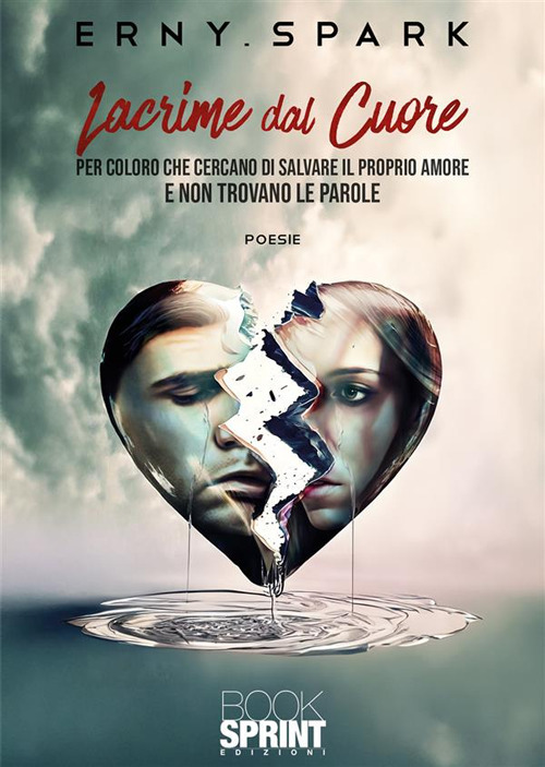 Libro Lacrime dal cuore di Erny.Spark - ean 9788824996389 - BooksprintEdizioni